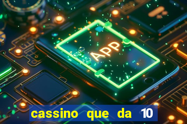 cassino que da 10 reais no cadastro